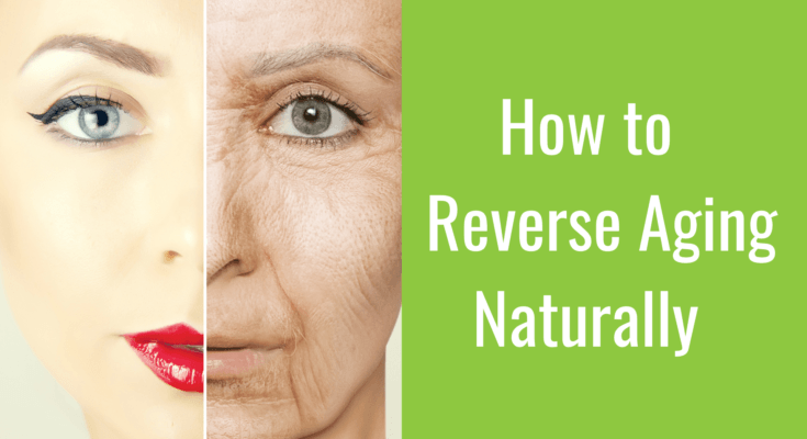 how to reverse aging naturally