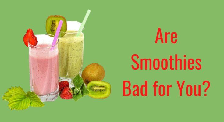 are smoothies bad for you
