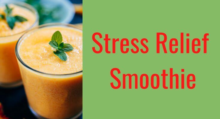 stress relief smoothie