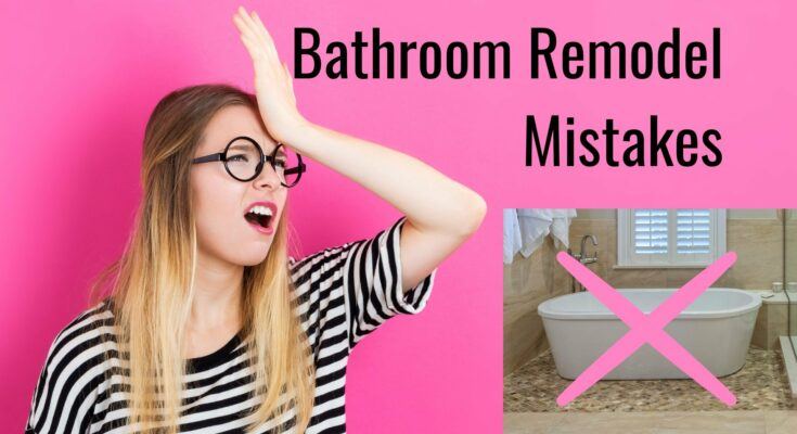 bathroom remodel mistakes