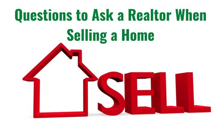 questions to ask a realtor when selling a home